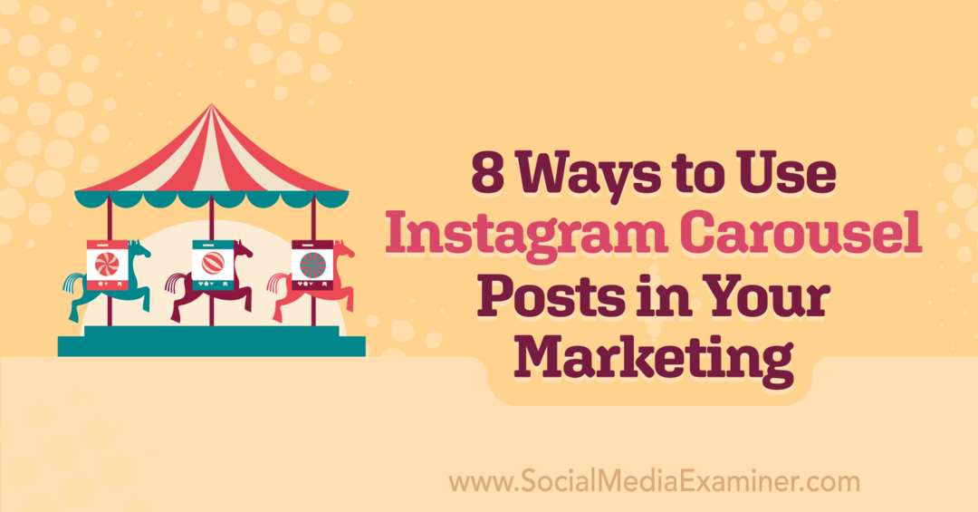Corinna Keefe 8 módja annak, hogyan használd fel az Instagram körhinta bejegyzéseit a marketingedben