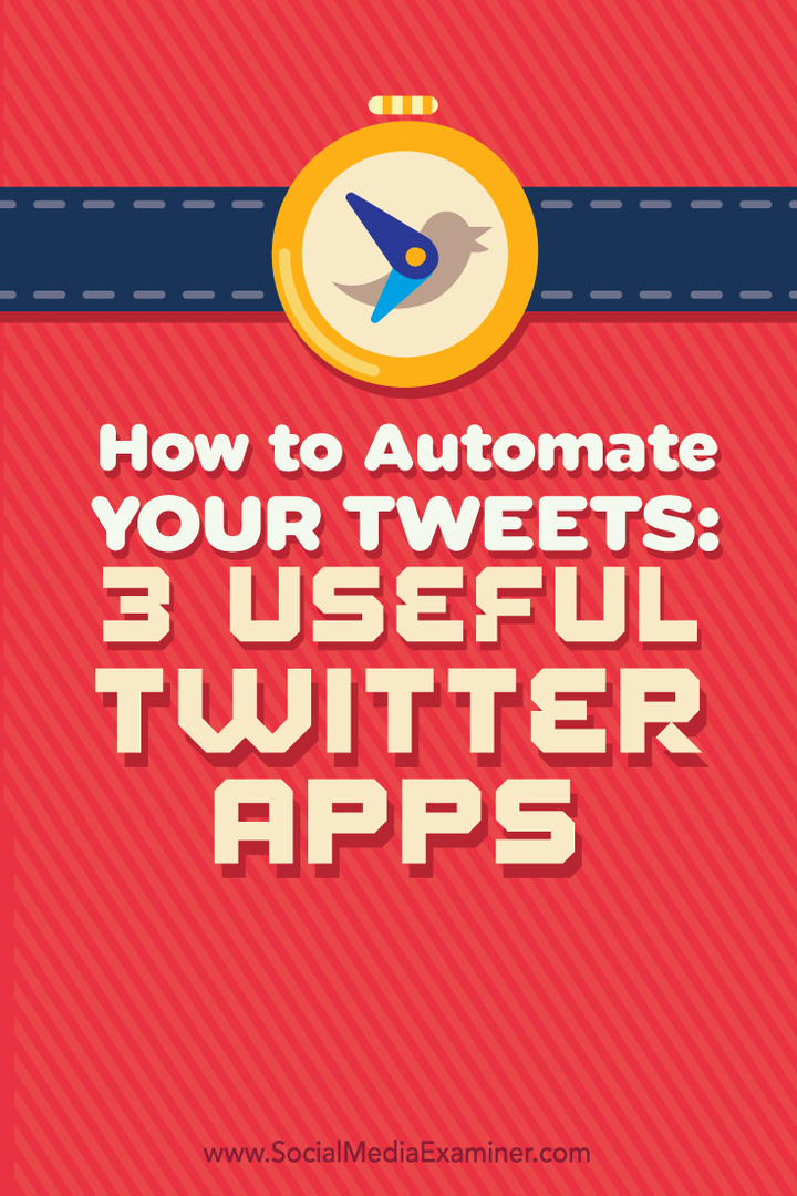A tweetek automatizálása: 3 hasznos Twitter-alkalmazás: Social Media Examiner