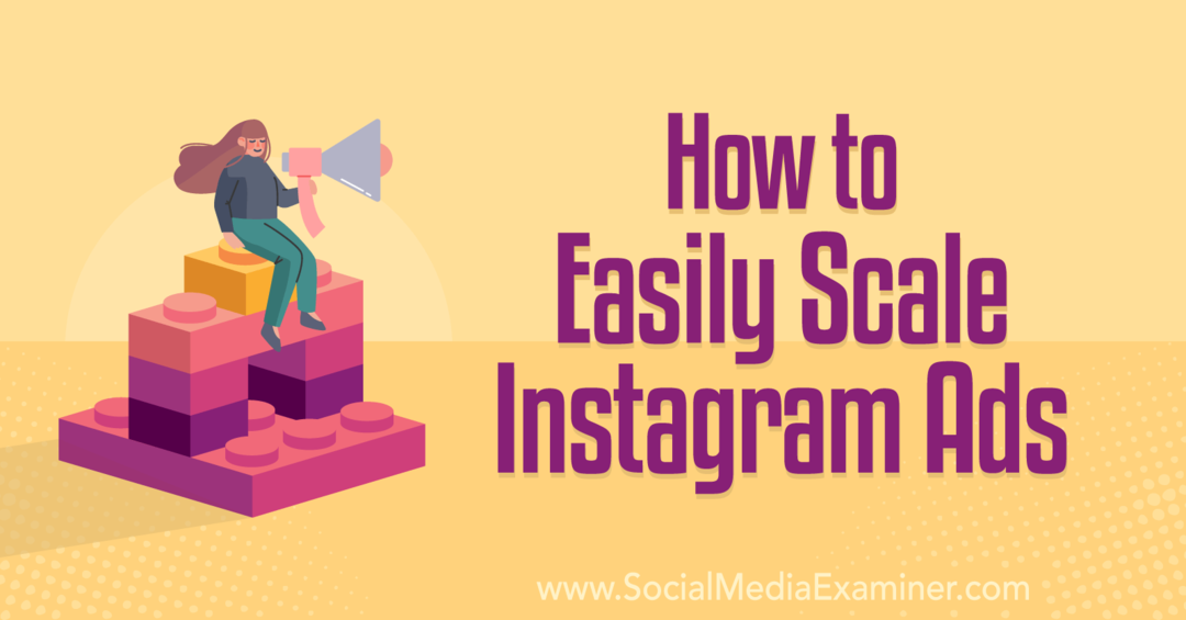 Az Instagram-hirdetések egyszerű méretezése: Social Media Examiner