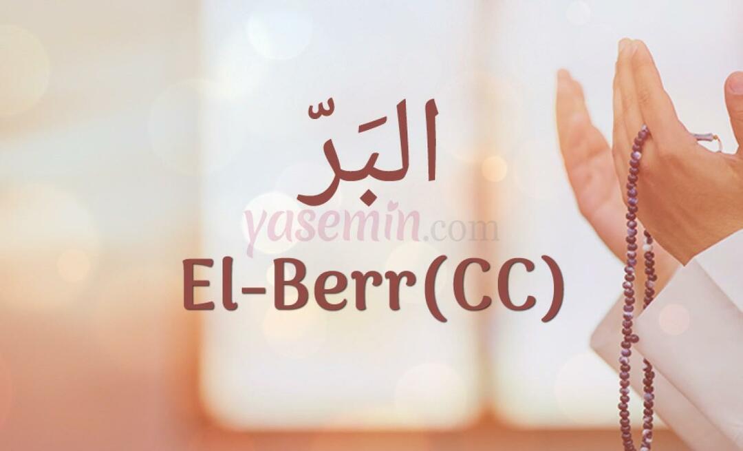 Mit jelent az al-Berr (c.c)? Melyek Al-Barr (c.c) erényei?