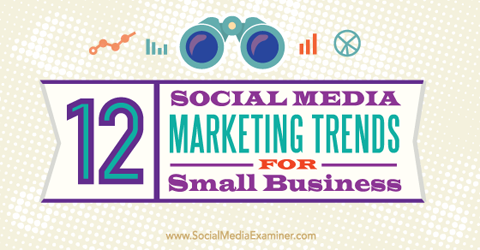 közösségi média marketing trendek a kisvállalkozások számára