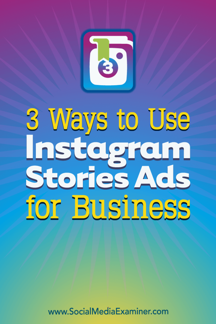 Ana Gotter Instagram Stories Ads for Business használatának 3 módja a Social Media Examiner-en.