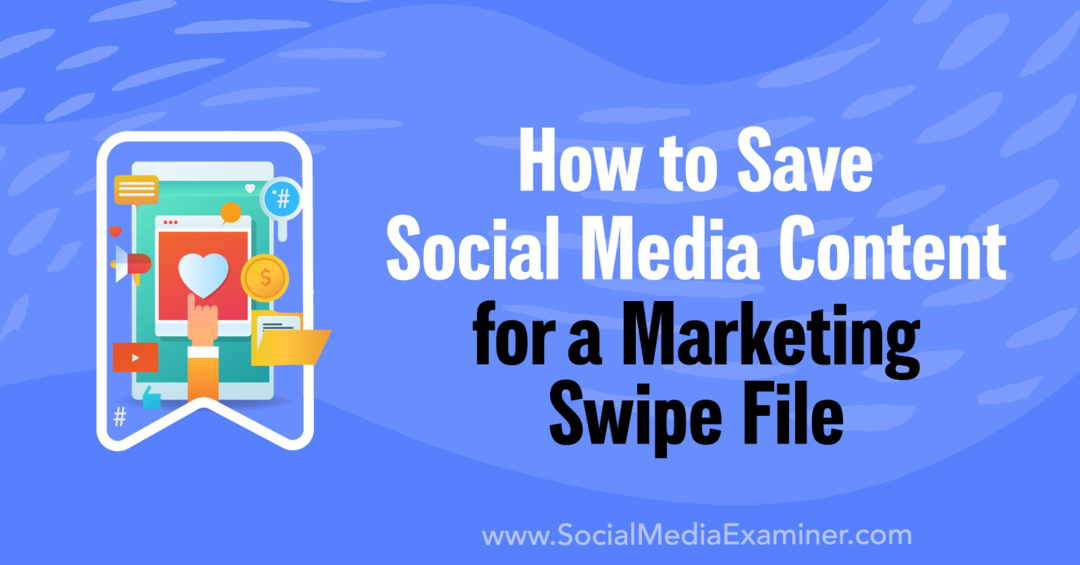 Közösségi médiatartalmak mentése a Marketing Swipe fájl közösségi média vizsgálóhoz
