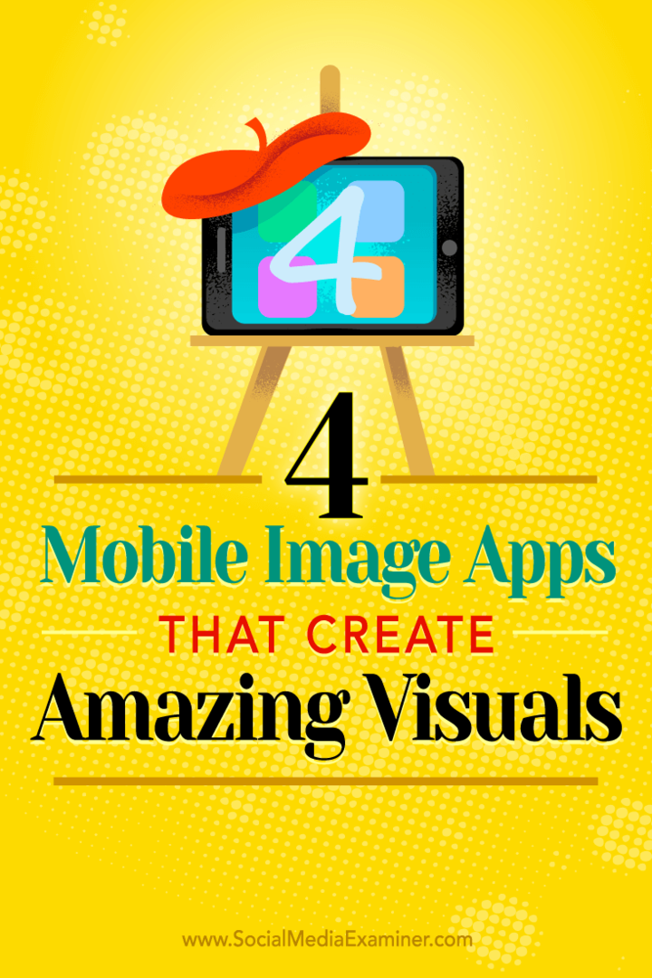 4 mobil képalkalmazás, amelyek csodálatos látványt hoznak létre: Social Media Examiner