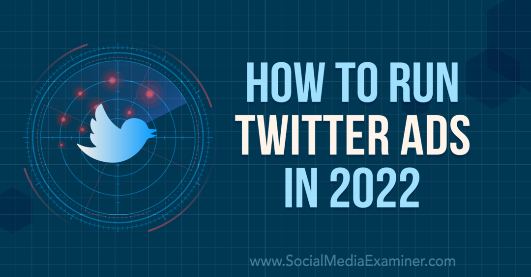 Twitter-hirdetések futtatása 2022-ben: Social Media Examiner