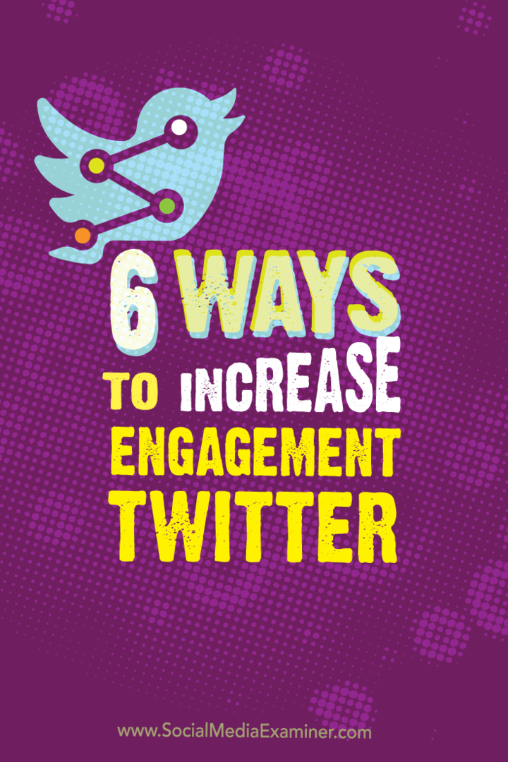 A Twitter elkötelezettségének növelésének 6 módja: Közösségi média vizsgáztató