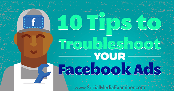 10 tipp Julia Bramble Facebook-hirdetéseinek elhárításához a Social Media Examiner webhelyen.