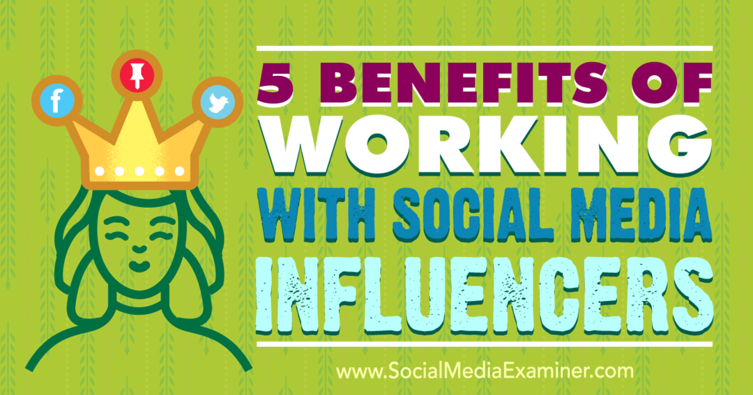 A közösségi média befolyásolóival való munka 5 előnye: A szociális média vizsgáztatója