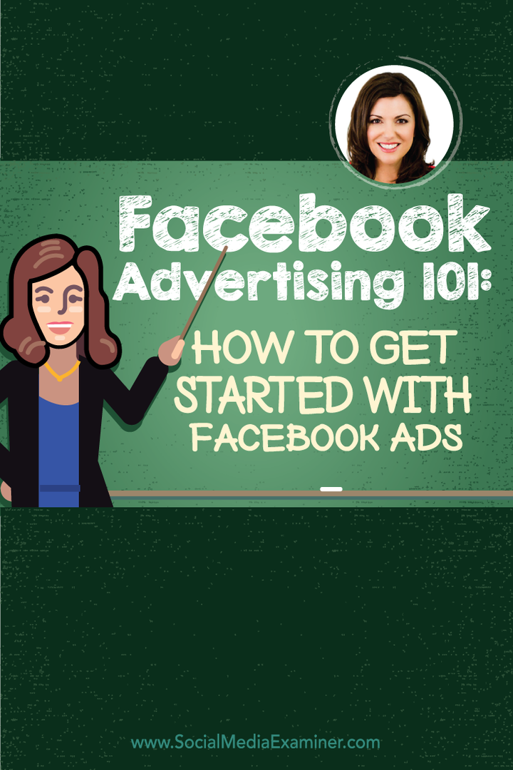 Facebook Advertising 101: Hogyan kezdhetjük el a Facebook-hirdetéseket: Social Media Examiner