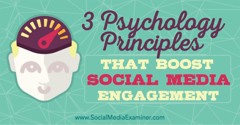 pszichológiai elvek, amelyek javítják a közösségi média elkötelezettségét