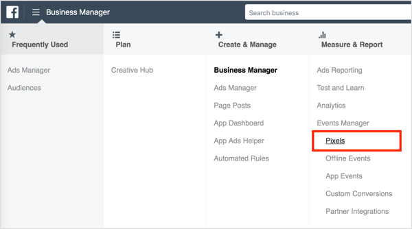 A Facebook pixel telepítéséhez nyissa meg az Business Manager alkalmazást, és válassza a Pixels lehetőséget. 