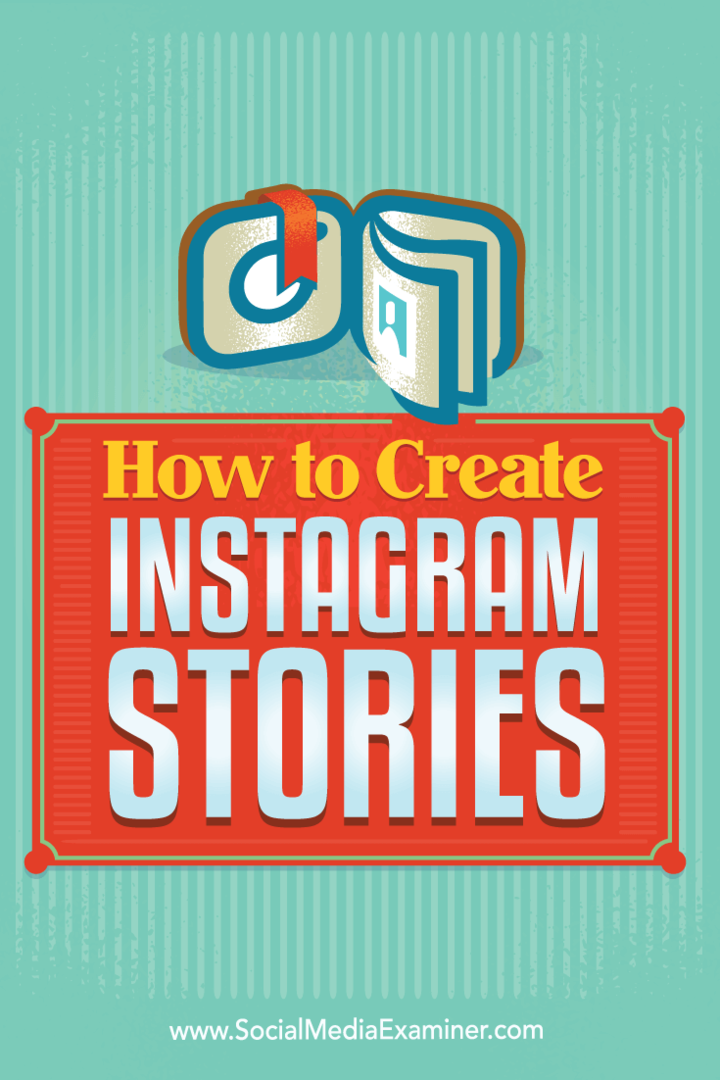 Hogyan készítsünk Instagram-történeteket: Social Media Examiner