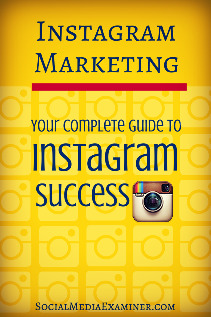Instagram Marketing: Teljes útmutató az Instagram sikeréhez: Social Media Examiner