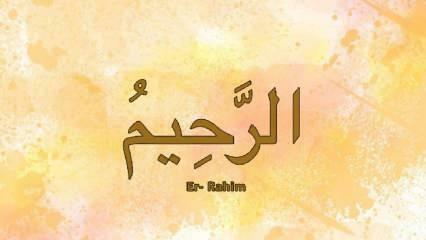 Mit jelent a Er-Rahim? Er Rahim esma török ​​jelentése és emlékezésének erénye