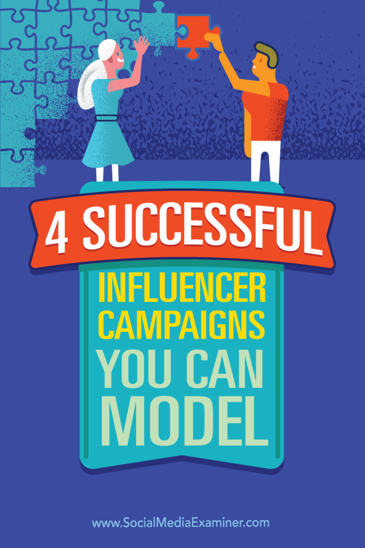 4 sikeres modellezhető befolyásoló kampány: Social Media Examiner