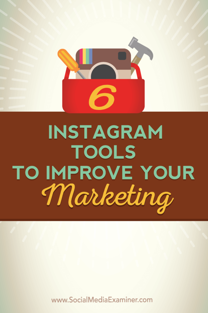 6 Instagram eszköz a marketinged javításához: Social Media Examiner