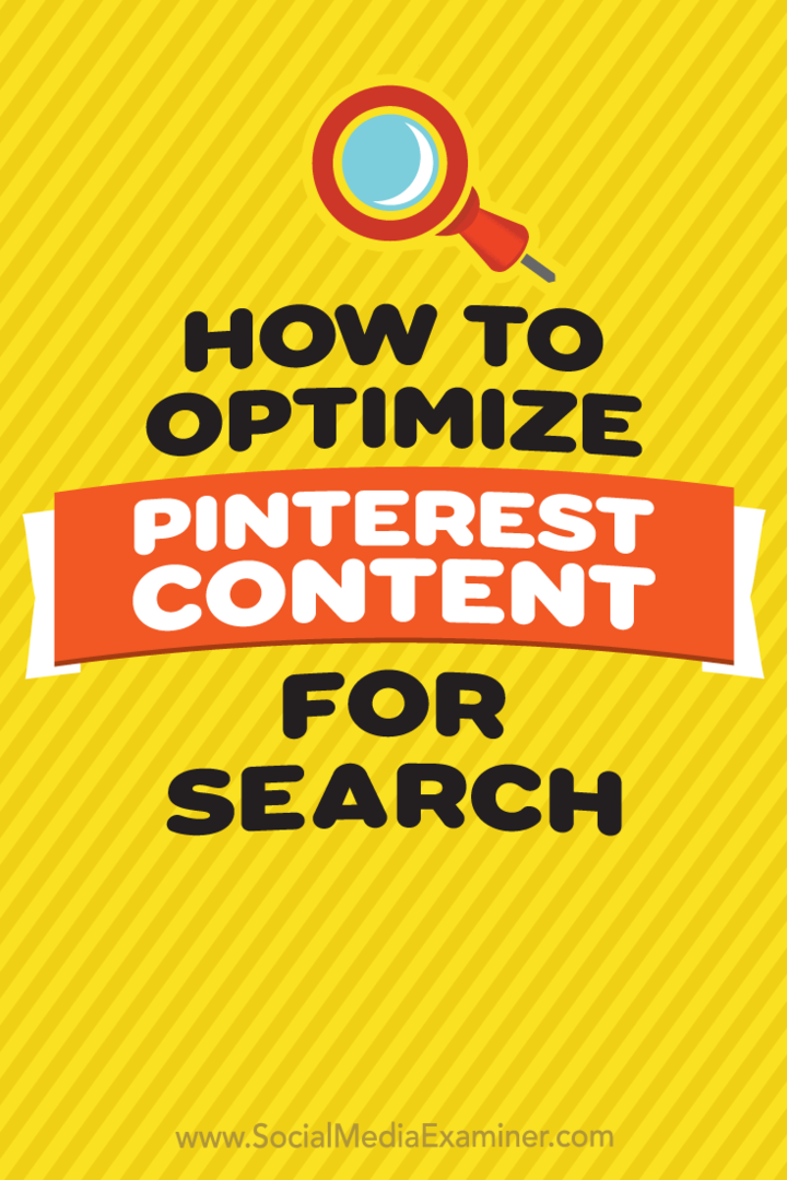 Hogyan optimalizálhatjuk a Pinterest tartalmát a kereséshez: Social Media Examiner