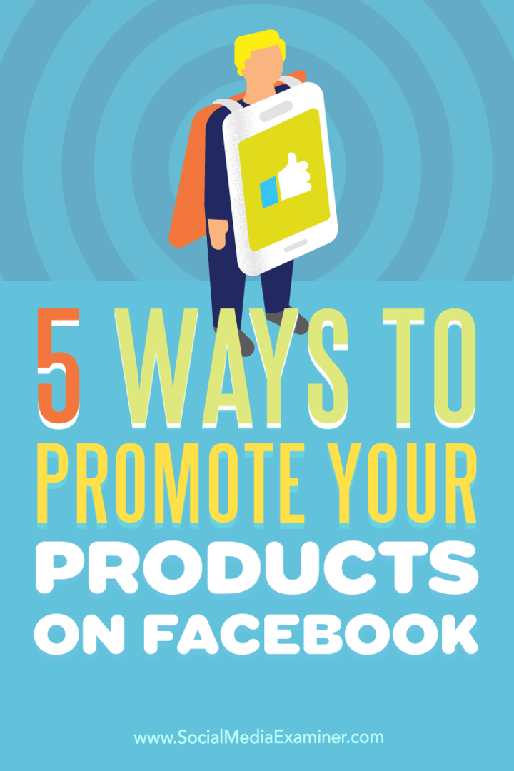 Ötféle ötlet a termék láthatóságának növelésére a Facebookon.