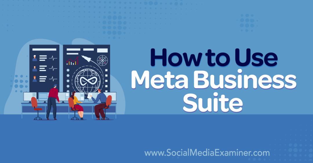 A Meta Business Suite-Social Media Examiner használata