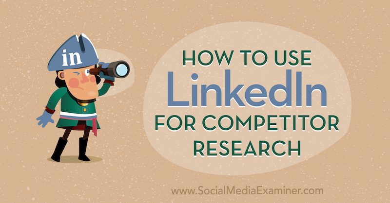 Hogyan lehet használni a LinkedIn-t Luan Wise versenytárskutatásához a közösségi média vizsgáztatóján.