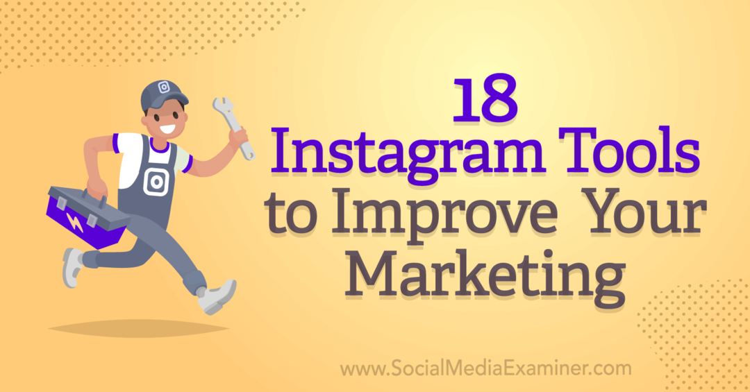 18 Instagram-eszköz a marketinged javításához – Anna Sonnenberg a Social Media Examineren.