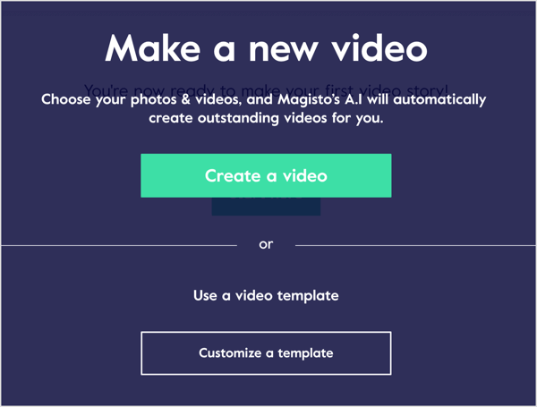 Hozzon létre egy videót a Magisto-ban fényképei és videoklipjei segítségével, vagy dolgozzon egy videósablonból.