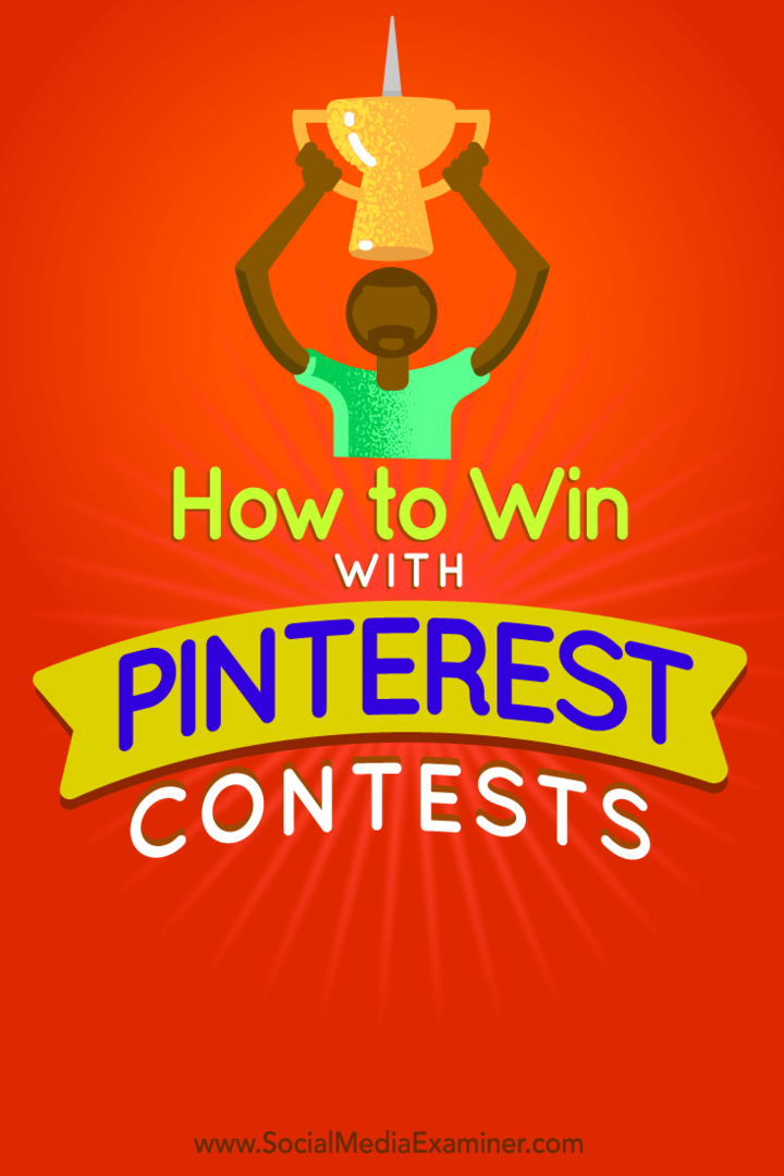 Hogyan lehet nyerni a Pinterest-versenyekkel: Social Media Examiner
