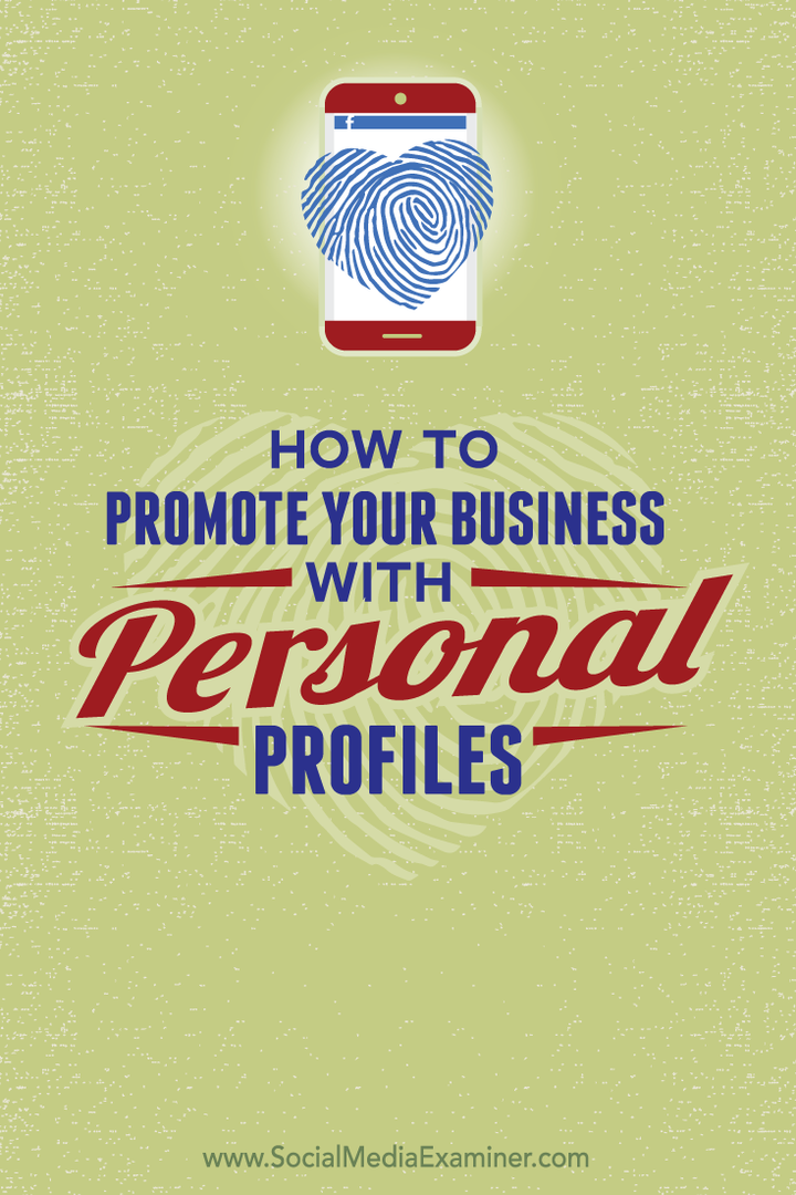 Hogyan reklámozhatja vállalkozását személyes közösségi profilokkal: Social Media Examiner