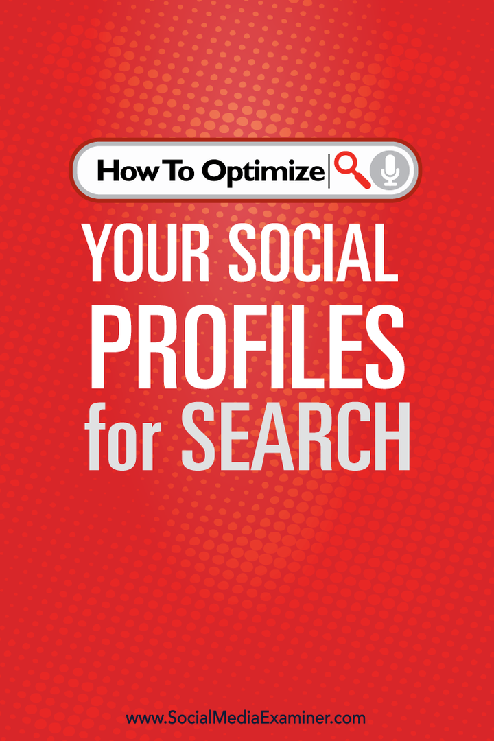 Hogyan optimalizálhatja közösségi profiljait a kereséshez: Social Media Examiner