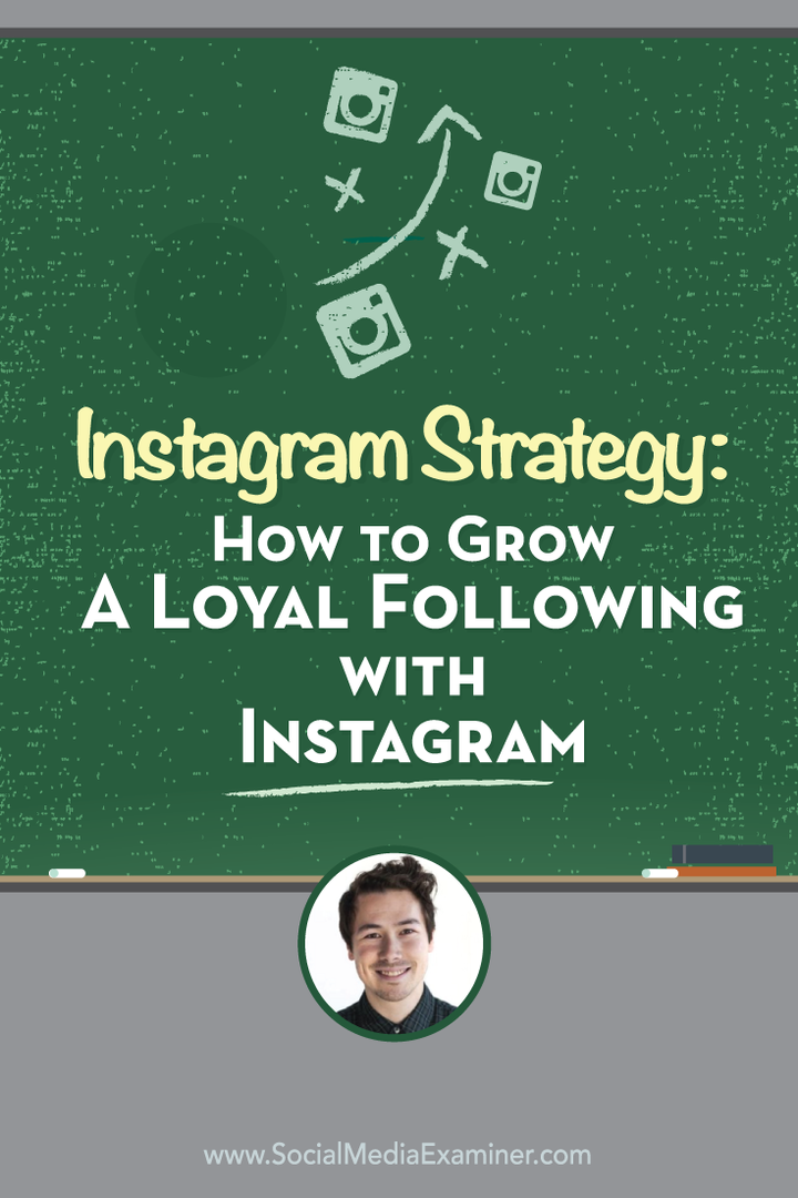 Instagram stratégia: Hogyan lehet hűséges követést szerezni az Instagram segítségével: Social Media Examiner