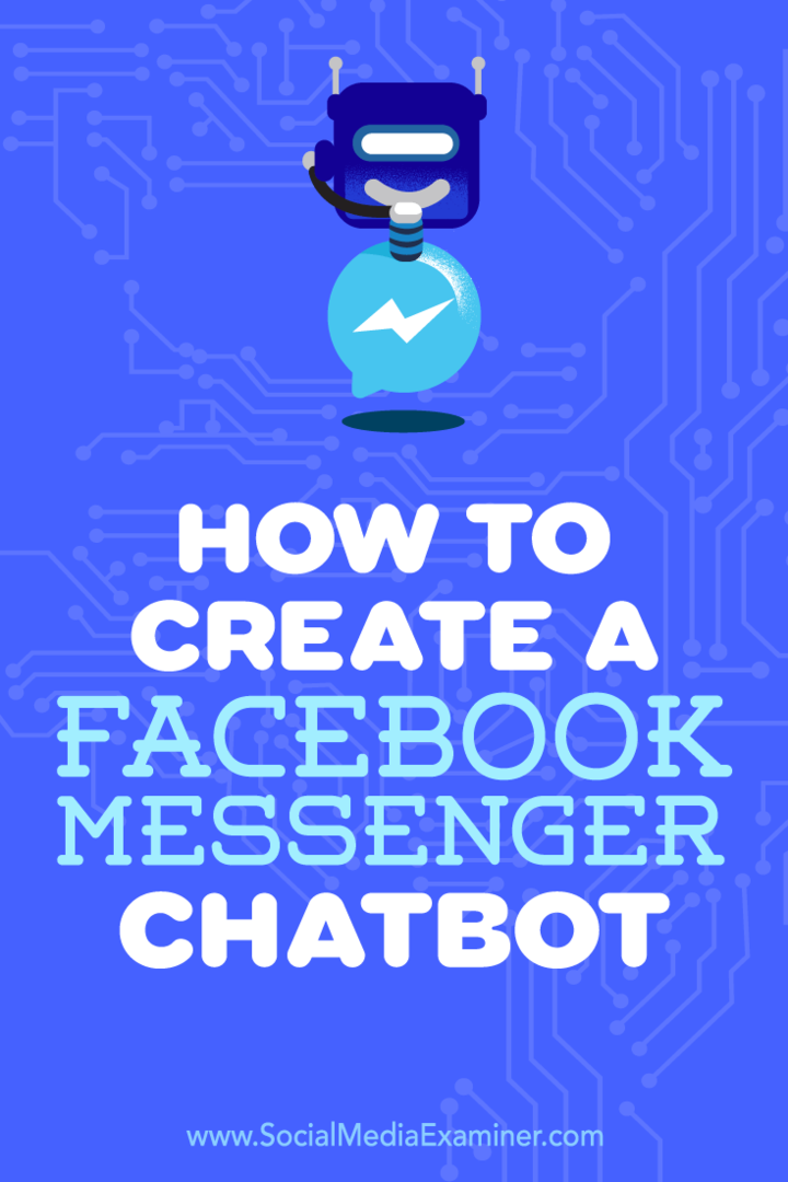 Hogyan készítsünk Facebook Messenger Chatbotot: Social Media Examiner