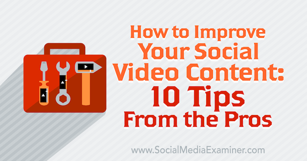 10 profi tipp a közösségi videotartalmak javításához.