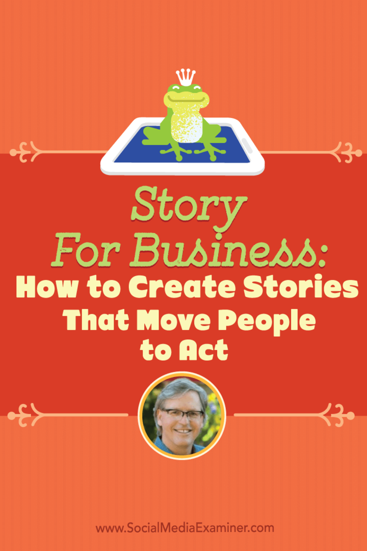 Story for Business: Hogyan lehet olyan történeteket létrehozni, amelyek cselekvésre késztetik az embereket: A közösségi média vizsgálata