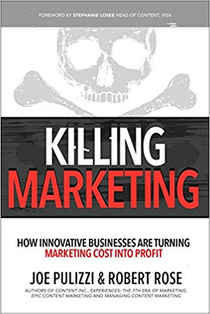 Killing Marketing, Joe Pulizzi és Robert Rose.