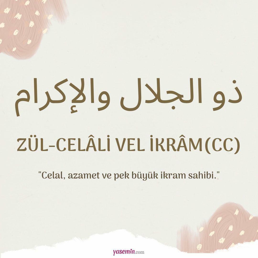 Mit jelent a Zul-Jalali Vel Ikram (c.c)?