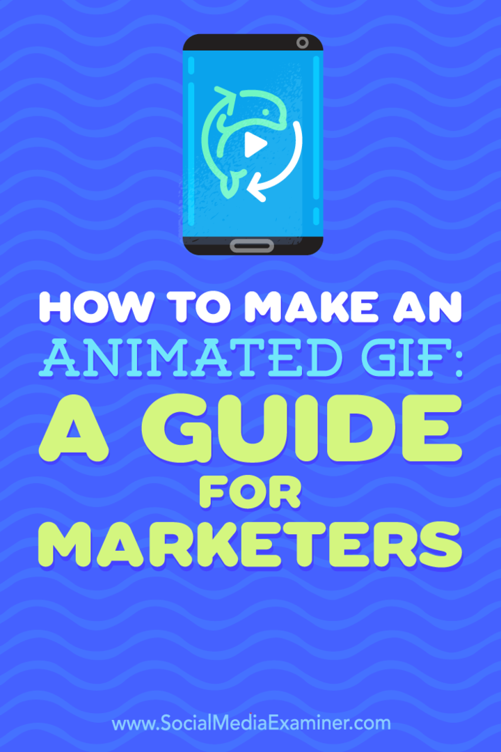 Animált GIF készítése: Útmutató marketingszakembereknek: Social Media Examiner