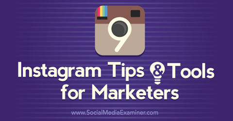 9 instagram-tipp és eszköz marketingeseknek