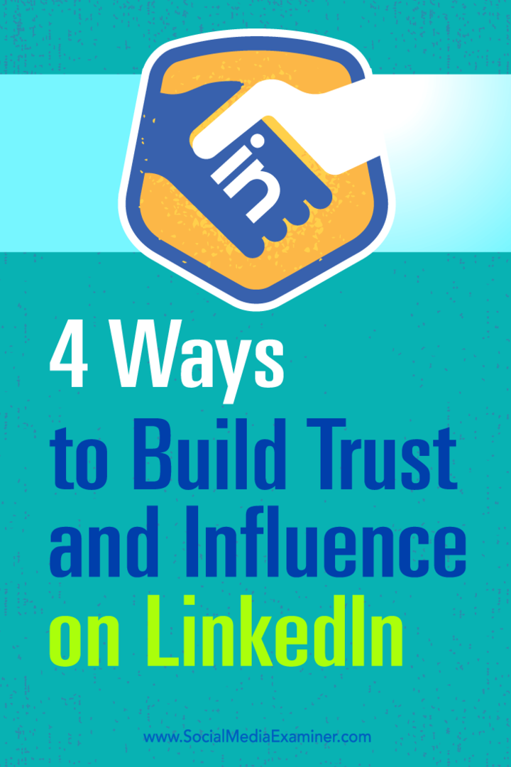 Tippek a befolyás növelésének és a bizalom növelésének négy módjára a LinkedIn-en.