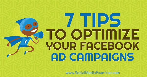 7 tipp a Facebook hirdetési kampányok optimalizálására, Maria Dykstra a Social Media Examiner webhelyen.