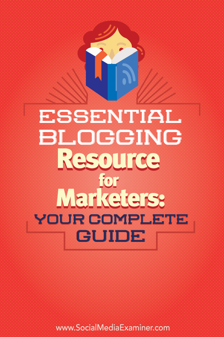 teljes útmutató az elengedhetetlen blogolási forrásokról a marketingszakemberek számára