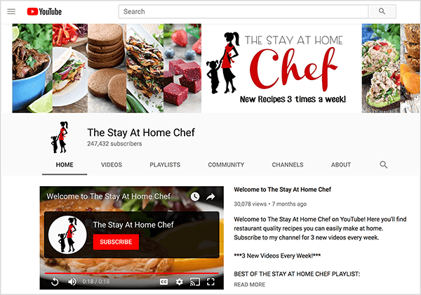 Ez egy képernyőkép a The Stay At Home Chef YouTube csatornáról. A borítóképen szorosan kivágott fotók láthatók több ételből, valamint egy nő sziluettje, amely sétál és megfogja a kisgyerek kezét. A sziluett mellett található a YouTube-csatorna neve és az „Új receptek hetente háromszor!” Felirat. A csatornának 247 432 előfizetője van. A Kezdőlap van kiválasztva, ahol egy üdvözlő videó jelenik meg a bal oldalon, és egy üdvözlő üzenet jelenik meg a jobb oldalon. Rachel Farnsworth szerint a YouTube magasabb nézőszámmegtartási arányt mutat a YouTube-hoz képest.