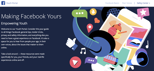 A Facebook elindította az Ifjúsági Portált, a tizenévesek központi helyét, amely magában foglalja a kamaszok első személyű fiókjait a világ minden tájáról, tanácsok a közösségi médiában és az interneten való eligazodáshoz, valamint tippek arra vonatkozóan, hogyan lehet irányítani és a lehető legtöbbet kihozni tapasztalataikból Facebook.