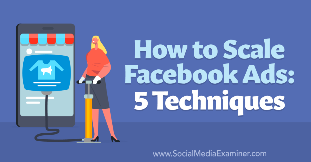 Facebook-hirdetések méretezése: 5 technika – közösségi média vizsgáló