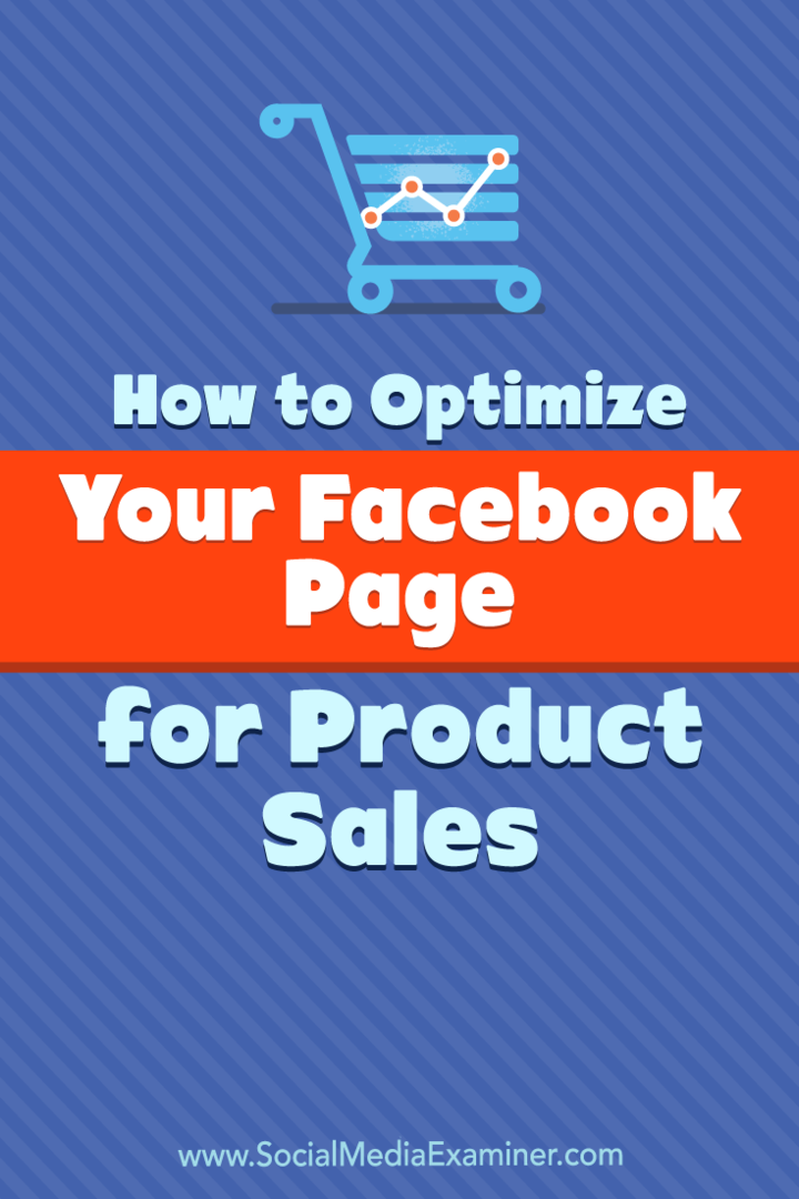Hogyan optimalizálhatja Facebook-oldalát a termékértékesítéshez: Social Media Examiner