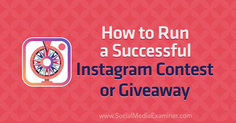 Hogyan lehet sikeres Instagram-versenyt vagy ajándékot lebonyolítani Jenn Herman által a közösségi média vizsgáztatóján.
