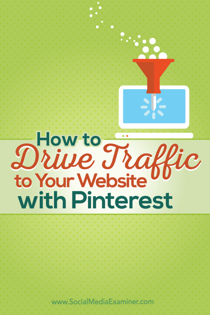 Come indirizzare il traffico al tuo sito web con Pinterest: Social Media Examiner