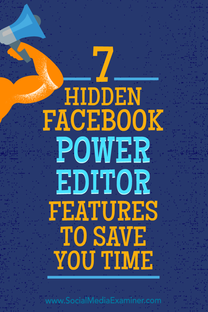 7 rejtett Facebook Power Editor funkció, hogy időt takarítson meg JD Prater a Social Media Examiner webhelyen.