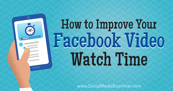 Hogyan lehet javítani a Facebook videómegtekintési időt Paul Ramondo által a közösségi média vizsgáztatóján.