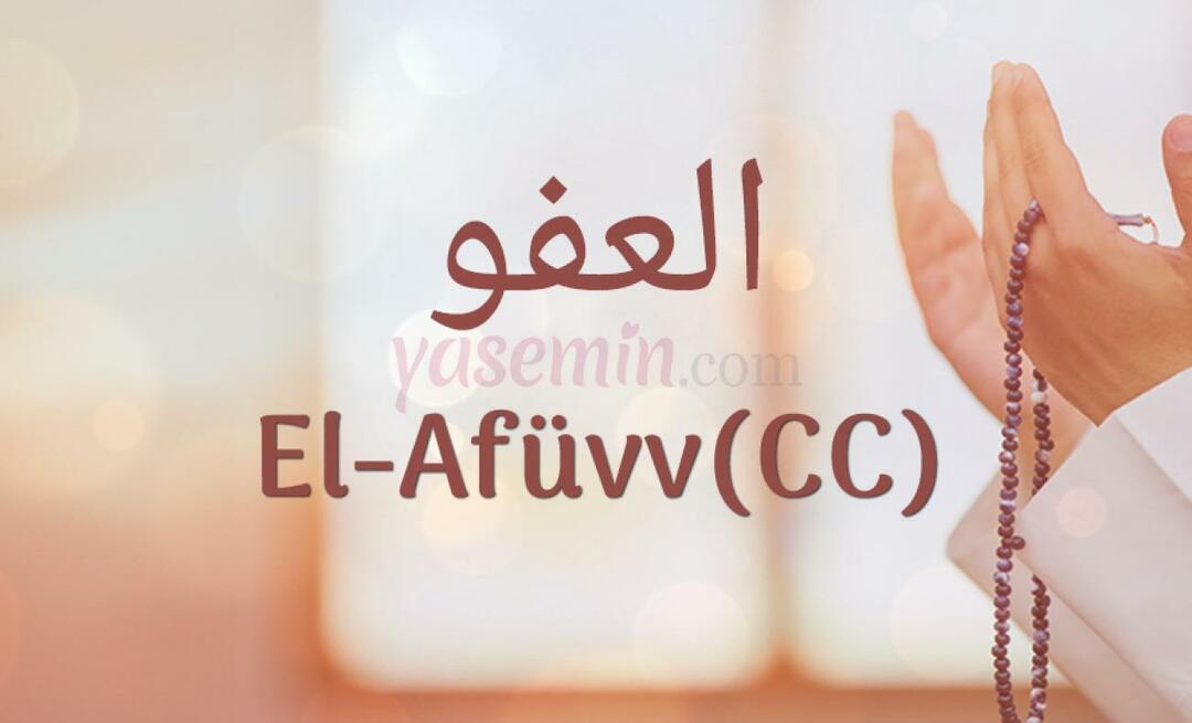 Mit jelent az Al-Afüw (c.c) Esma-ul Husnából? Mik az al-Afuw (c.c) erényei?