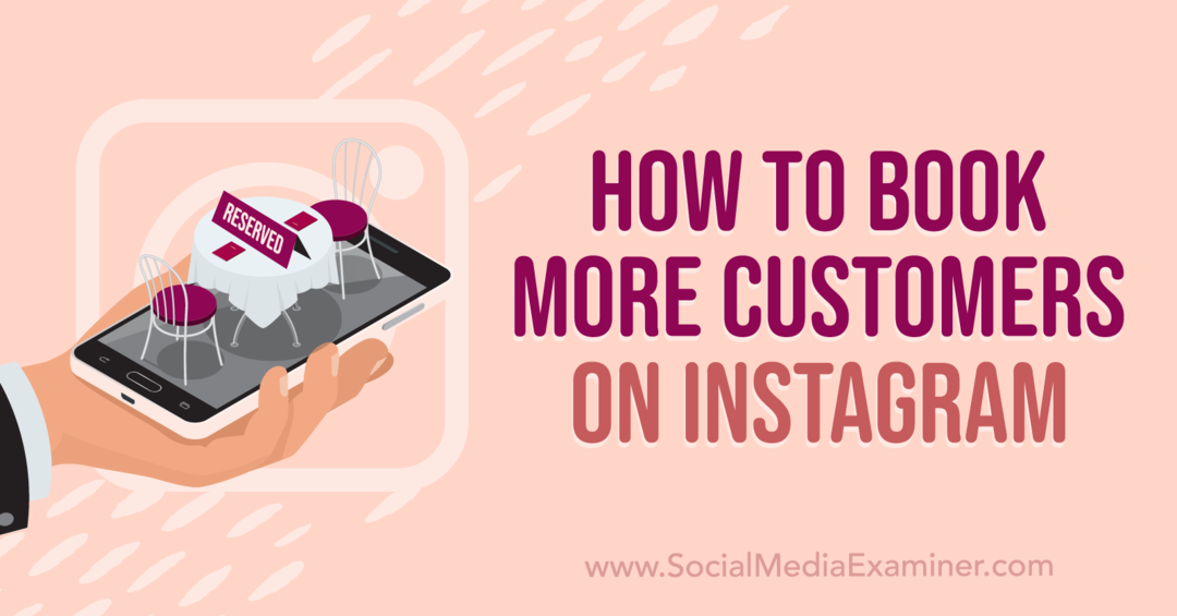 Hogyan foglalhat több ügyfelet az Instagram-Social Media Examiner segítségével